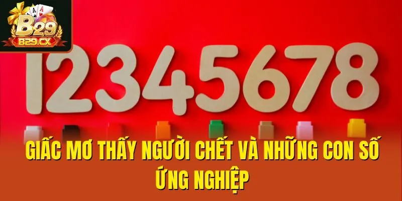 Giấc mơ thấy người chết và những con số ứng nghiệp