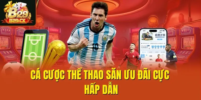 Cá cược thể thao săn ưu đãi cực hấp dẫn