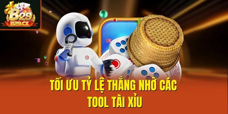 Tối ưu tỷ lệ thắng nhờ các tool Tài Xỉu