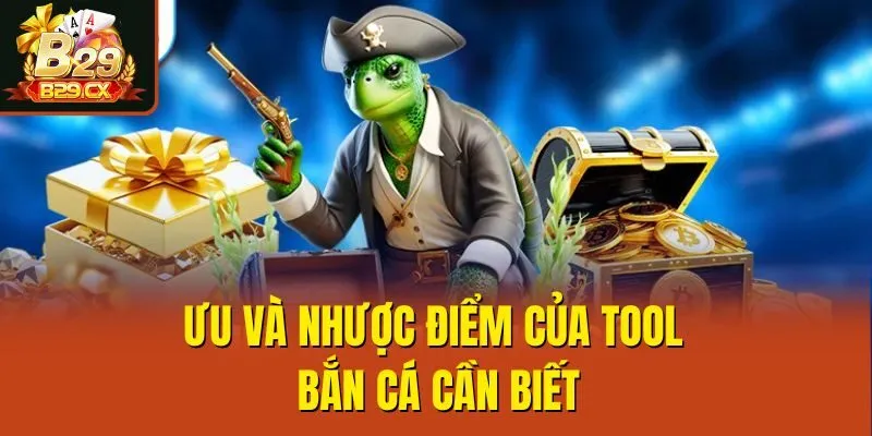 Ưu và nhược điểm của tool bắn cá cần biết